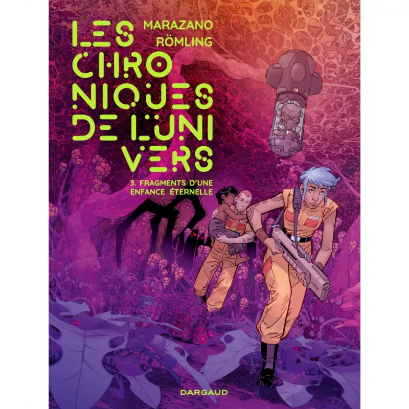 Les Chroniques de l&rsquo;univers – Tome 3 – Fragments d&rsquo;une enfance éternelle Seulement Aujourd&rsquo;hui