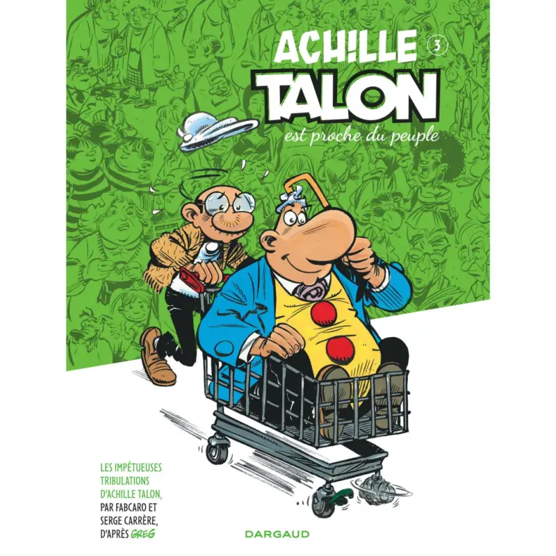 Nouveauté Les Impétueuses Tribulations d&rsquo;Achille Talon – Tome 3 – Achille Talon est proche du peuple